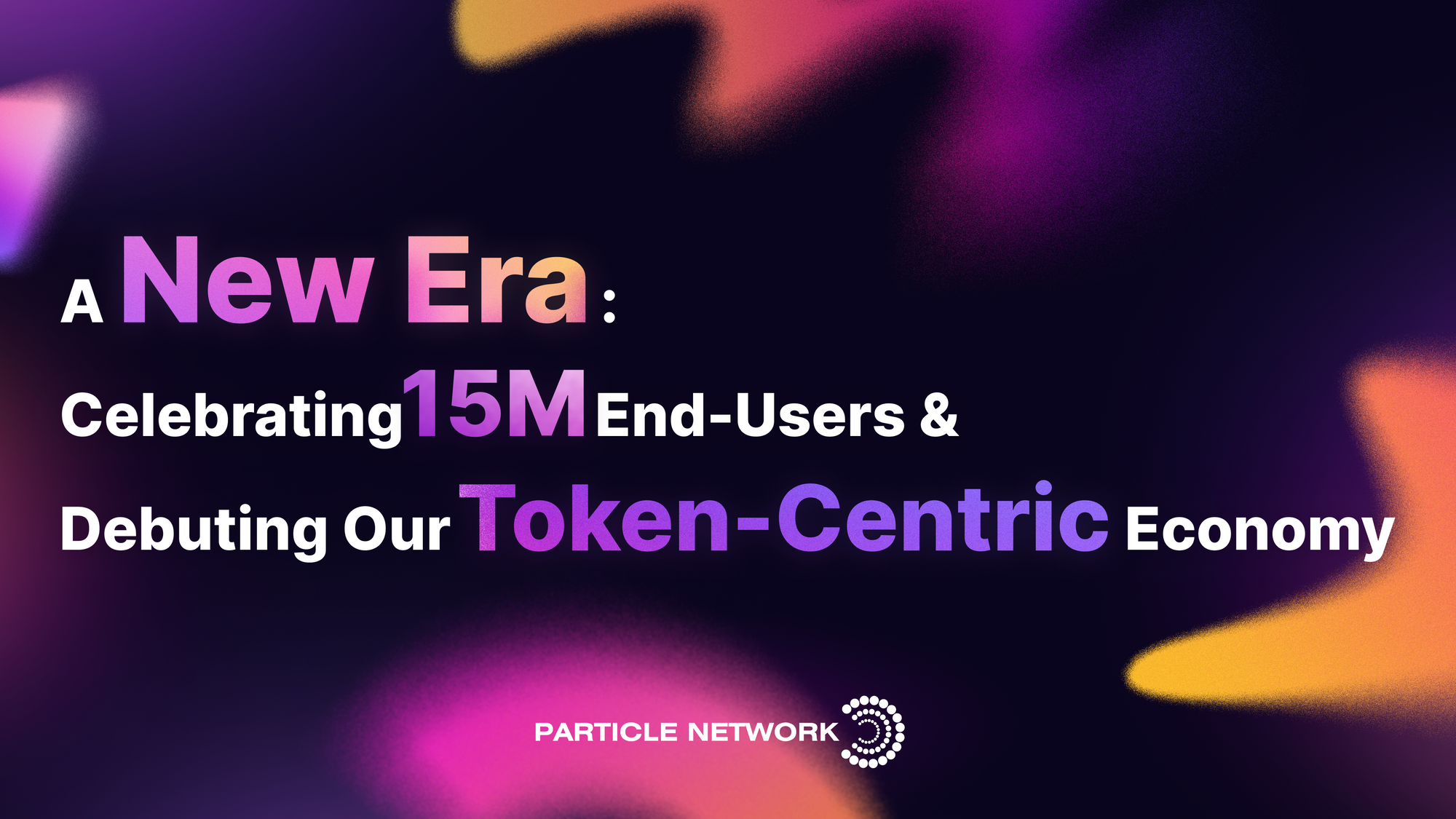 A New Era: Celebrating 15M End-Users & Debuting Our Token-Centric Economy