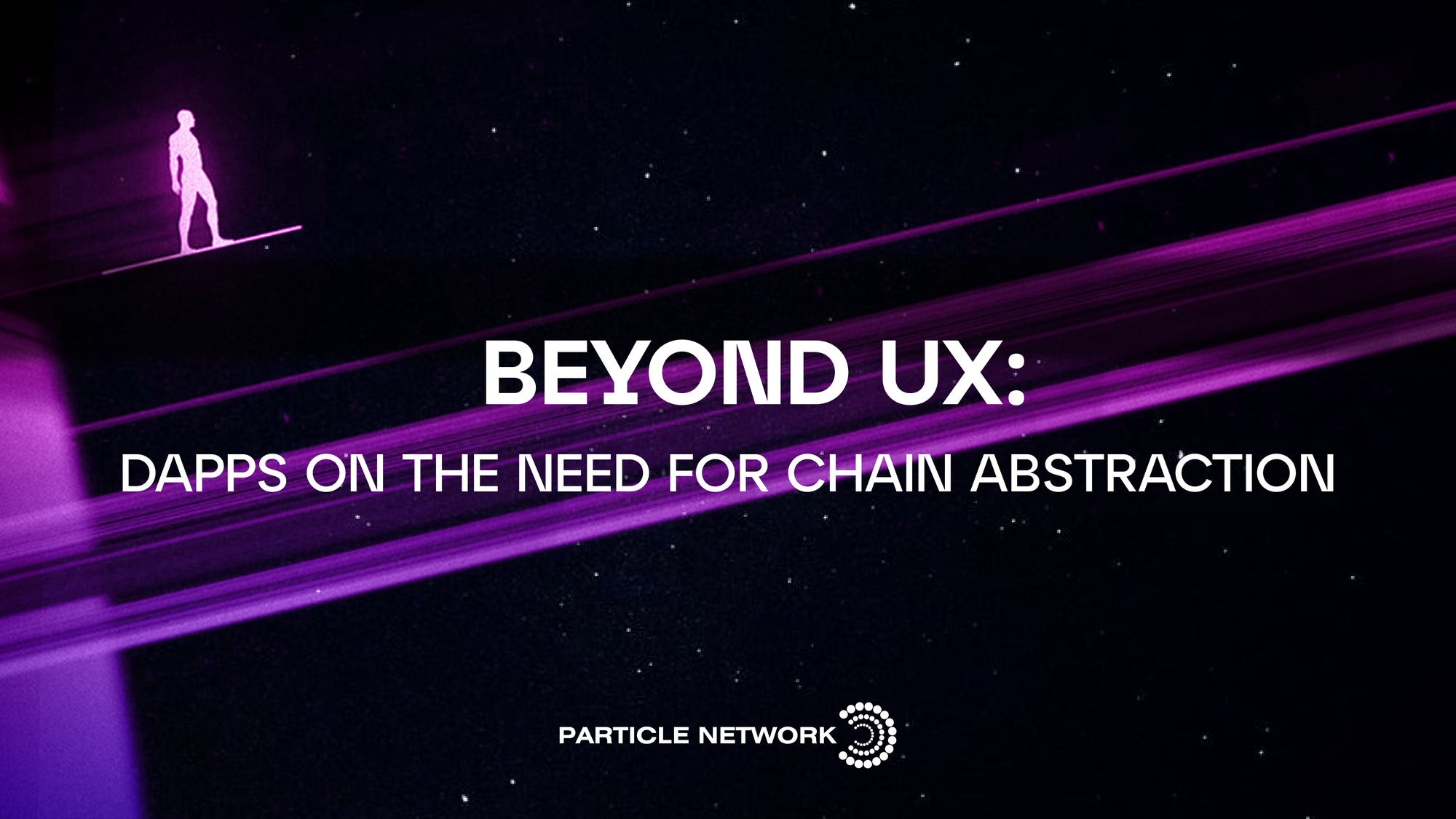 Beyond UX: dApps On The Need For Chain Abstraction