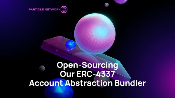 Particle Network Open-Sources Its 4337 Account Abstraction Bundler