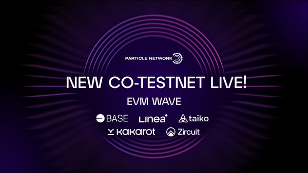 Chain Abstraction Coalition: The Second Wave of Co-Testnets Is Now Live on Particle Pioneer!