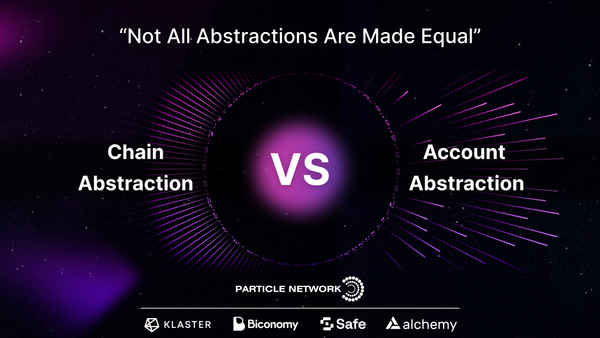 Chain Abstraction vs Account Abstraction (ft. Safe, Biconomy & Klaster): "Not All Abstractions Are Made Equal"